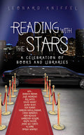 Reading with the Stars A Celebration of Books and Libraries by Leonard Kniffel