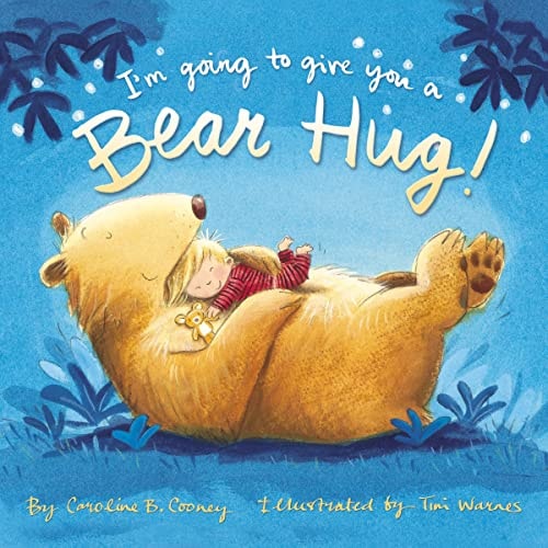 I'm Going to Give You a Bear Hug! by Caroline B. Cooney
