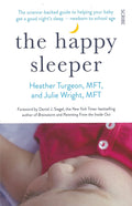 The Happy Sleeper The Science-backed Guide to Helping Your Baby Get a Good Night's Sleep - Newborn to School Age by Heather Turgeon,Julie Theresa Wright