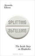 Splitting The Inside Story on Headaches by Amanda Ellison