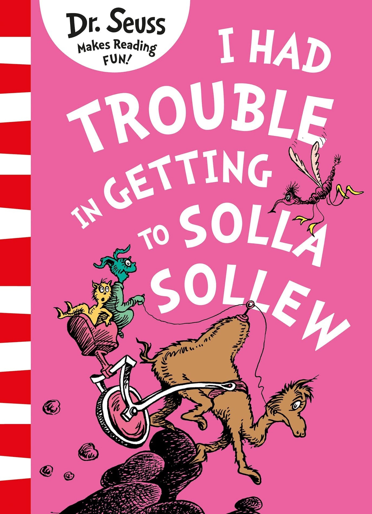 I Had Trouble in Getting to Solla Sollew by Seuss