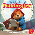 The Adventures of Paddington: the Wrong List by Paddington