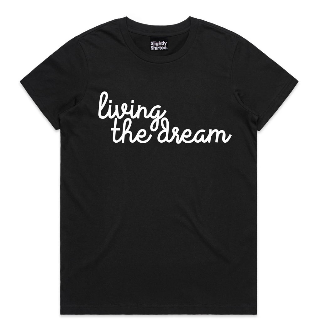 Living the Dream Tee